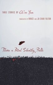 book There a Petal Silently Falls: Three Stories by Ch'oe Yun