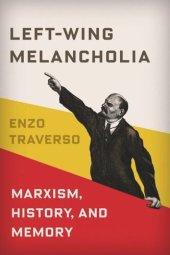 book Left-Wing Melancholia: Marxism, History, and Memory