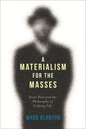 book A Materialism for the Masses: Saint Paul and the Philosophy of Undying Life