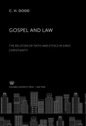 book Gospel and Law: The Relation of Faith and Ethics in Early Christianity