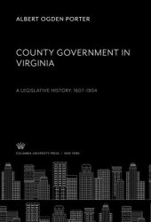 book County Government in Virginia a Legislative History, 1607–1904