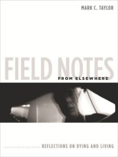 book Field Notes from Elsewhere: Reflections on Dying and Living