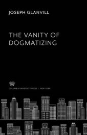 book The Vanity of Dogmatizing