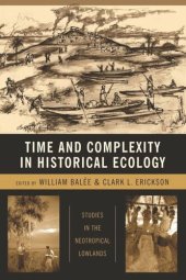 book Time and Complexity in Historical Ecology: Studies in the Neotropical Lowlands