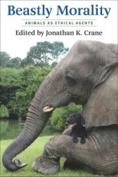 book Beastly Morality: Animals as Ethical Agents