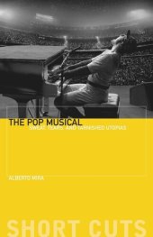 book The Pop Musical: Sweat, Tears, and Tarnished Utopias