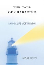 book The Call of Character: Living a Life Worth Living