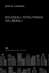 book Rousseau–Totalitarian or Liberal?