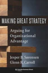 book Making Great Strategy: Arguing for Organizational Advantage