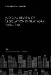 book Judicial Review of Legislation in New York 1906–1938