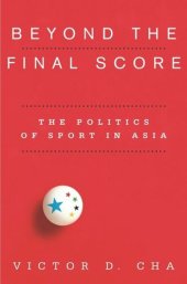 book Beyond the Final Score: The Politics of Sport in Asia