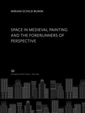 book Space in Medieval Painting and the Forerunners of Perspective....