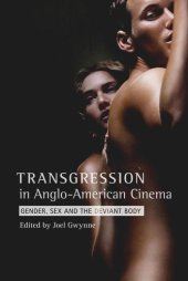 book Transgression in Anglo-American Cinema: Gender, Sex, and the Deviant Body