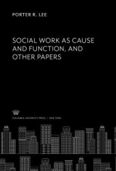 book Social Work as Cause and Function and Other Papers