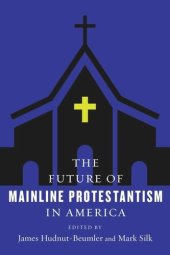 book The Future of Mainline Protestantism in America