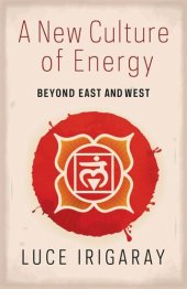 book A New Culture of Energy: Beyond East and West