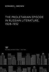 book The Proletarian Episode in Russian Literature 1928-1932