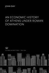 book An Economic History of Athens Under Roman Domination