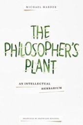 book The Philosopher's Plant: An Intellectual Herbarium