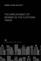 book The Employment of Women in the Clothing Trade