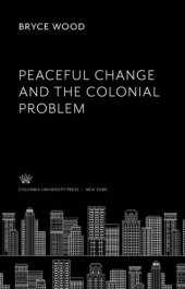 book Peaceful Change and the Colonial Problem