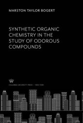 book Synthetic Organic Chemistry in the Study of Odorous Compounds