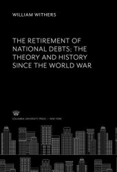 book The Retirement of National Debts the Theory and History Since the World War