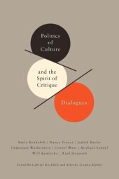 book Politics of Culture and the Spirit of Critique: Dialogues