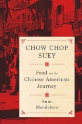 book Chow Chop Suey: Food and the Chinese American Journey