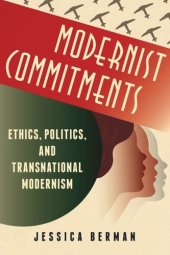 book Modernist Commitments: Ethics, Politics, and Transnational Modernism