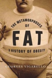 book The Metamorphoses of Fat: A History of Obesity