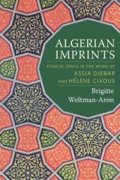 book Algerian Imprints: Ethical Space in the Work of Assia Djebar and Hélène Cixous