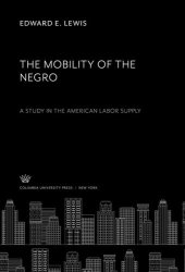 book The Mobility of the Negro. a Study in the American Labor Supply