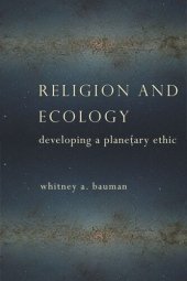 book Religion and Ecology: Developing a Planetary Ethic