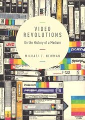 book Video Revolutions: On the History of a Medium