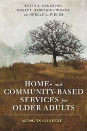 book Home- and Community-Based Services for Older Adults: Aging in Context