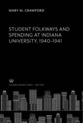 book Student Folkways and Spending at Indiana University, 1940–1941