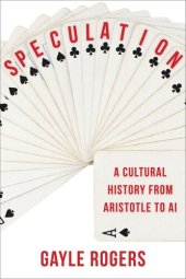 book Speculation: A Cultural History from Aristotle to AI