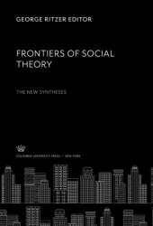 book Frontiers of Social Theory. the New Syntheses