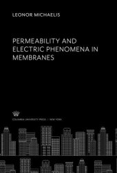 book Permeability and Electric Phenomena in Membranes