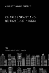 book Charles Grant and British Rule in India