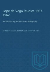 book Lope de Vega Studies 1937-1962: A Critical Survey and Annotated Bibliography