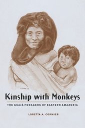 book Kinship with Monkeys: The Guajá Foragers of Eastern Amazonia