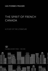 book The Spirit of French Canada: A Study of the Literature