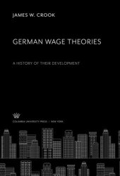 book German Wage Theories a History of Their Development