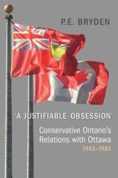 book 'A Justifiable Obsession': Conservative Ontario's Relations with Ottawa, 1943-1985