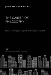 book The Career of Philosophy: From the Middle Ages to the Enlightenment