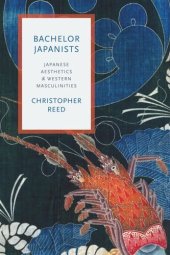 book Bachelor Japanists: Japanese Aesthetics and Western Masculinities