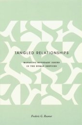 book Tangled Relationships: Boundary Issues and Dual Relationships in the Human Services