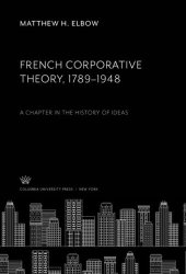 book French Corporative Theory, 1789–1948: A Chapter in the History of Ideas